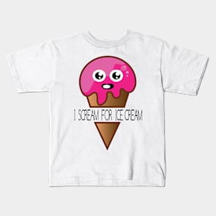 I scream for ICE CREAM Kids T-Shirt